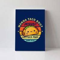 Wanna Taco Bout Jesus Cinco De Mayo Pun Christian Canvas