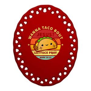 Wanna Taco Bout Jesus Cinco De Mayo Pun Christian Ceramic Oval Ornament