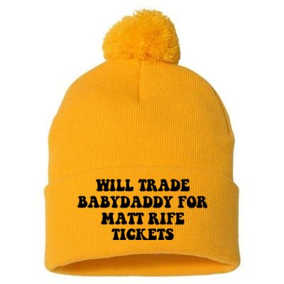 Will Trade Babydaddy For Matt Rife Tickets Pom Pom 12in Knit Beanie