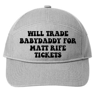 Will Trade Babydaddy For Matt Rife Tickets 7-Panel Snapback Hat