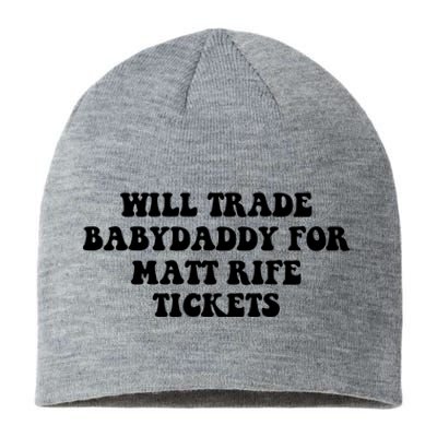 Will Trade Babydaddy For Matt Rife Tickets Sustainable Beanie