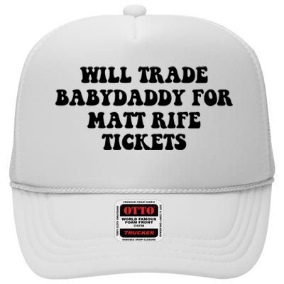 Will Trade Babydaddy For Matt Rife Tickets High Crown Mesh Back Trucker Hat