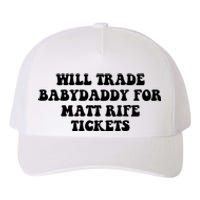 Will Trade Babydaddy For Matt Rife Tickets Yupoong Adult 5-Panel Trucker Hat