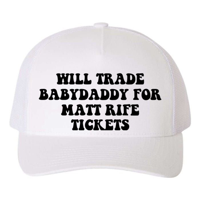 Will Trade Babydaddy For Matt Rife Tickets Yupoong Adult 5-Panel Trucker Hat