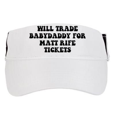 Will Trade Babydaddy For Matt Rife Tickets Adult Drive Performance Visor