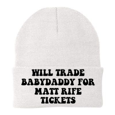 Will Trade Babydaddy For Matt Rife Tickets Knit Cap Winter Beanie