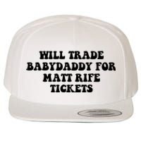 Will Trade Babydaddy For Matt Rife Tickets Wool Snapback Cap