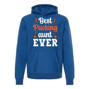 Wo The Best Pucking Aunt Ever Funny Hockey Sports Lover Meaningful Gift Premium Hoodie