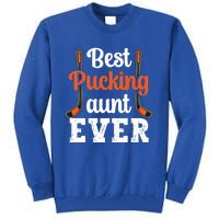 Wo The Best Pucking Aunt Ever Funny Hockey Sports Lover Meaningful Gift Tall Sweatshirt