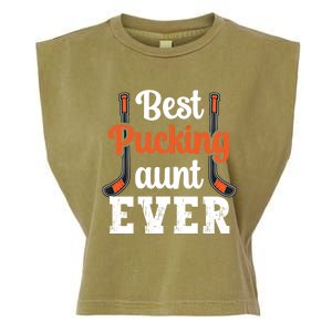 Wo The Best Pucking Aunt Ever Funny Hockey Sports Lover Meaningful Gift Garment-Dyed Women's Muscle Tee