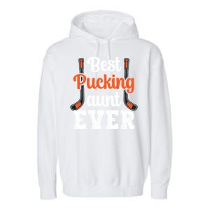 Wo The Best Pucking Aunt Ever Funny Hockey Sports Lover Meaningful Gift Garment-Dyed Fleece Hoodie