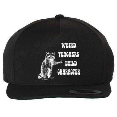 Weird Teachers Build Character Raccoon Teacher Appreciation Wool Snapback Cap