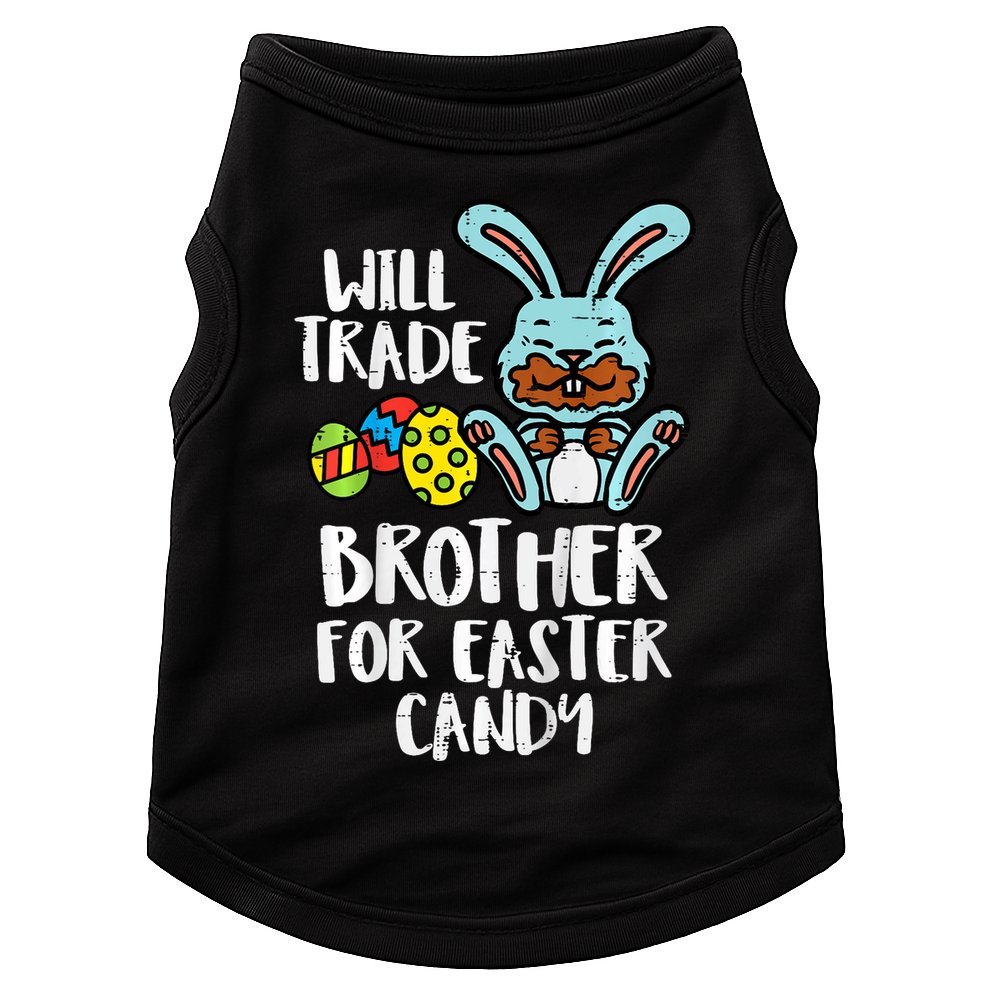 Will Trade Brother For Easter Candy Funny Family Doggie Tank