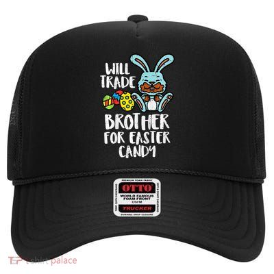 Will Trade Brother For Easter Candy Funny Family High Crown Mesh Back Trucker Hat