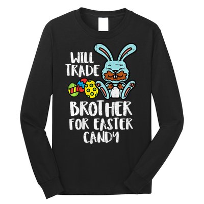Will Trade Brother For Easter Candy Funny Family Long Sleeve Shirt