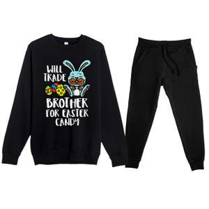 Will Trade Brother For Easter Candy Funny Family Premium Crewneck Sweatsuit Set