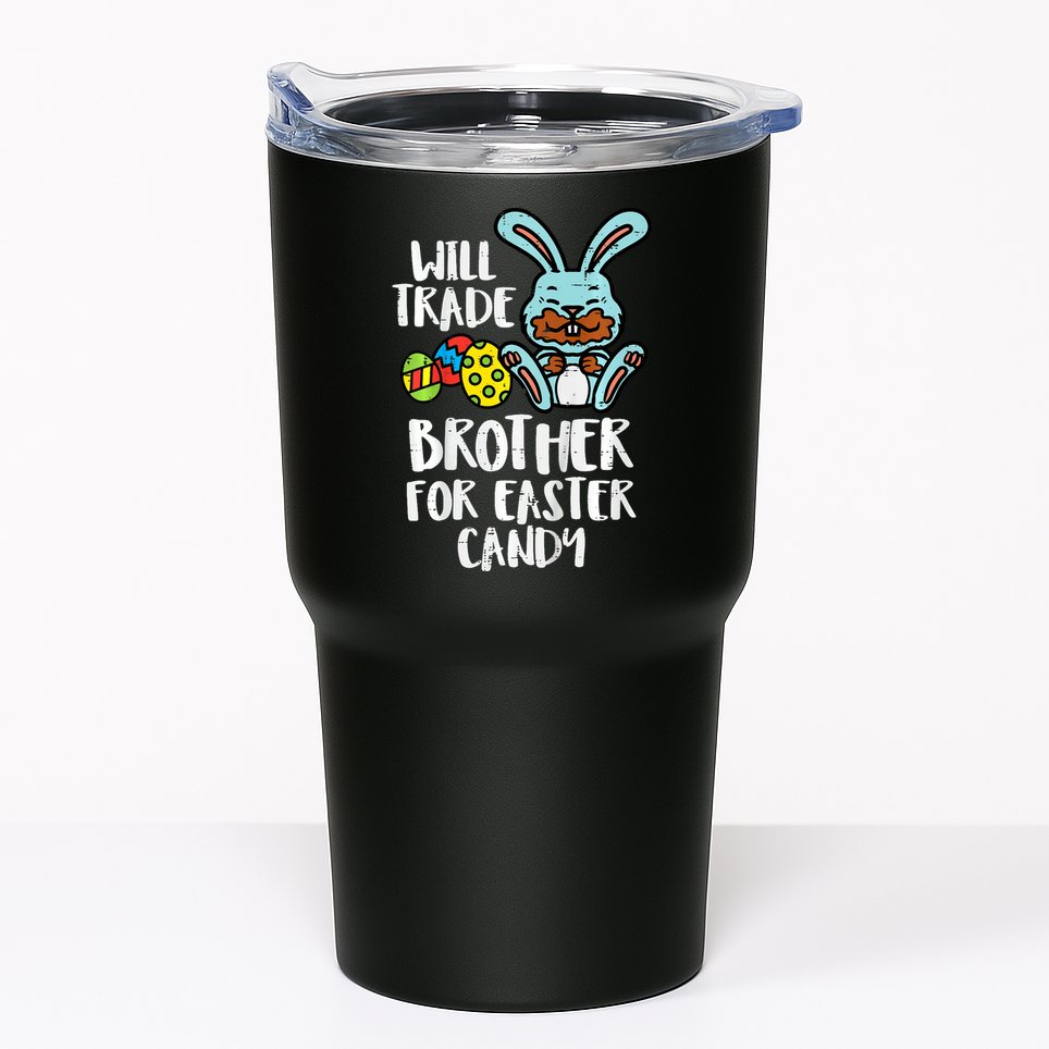 Will Trade Brother For Easter Candy Funny Family Tumbler