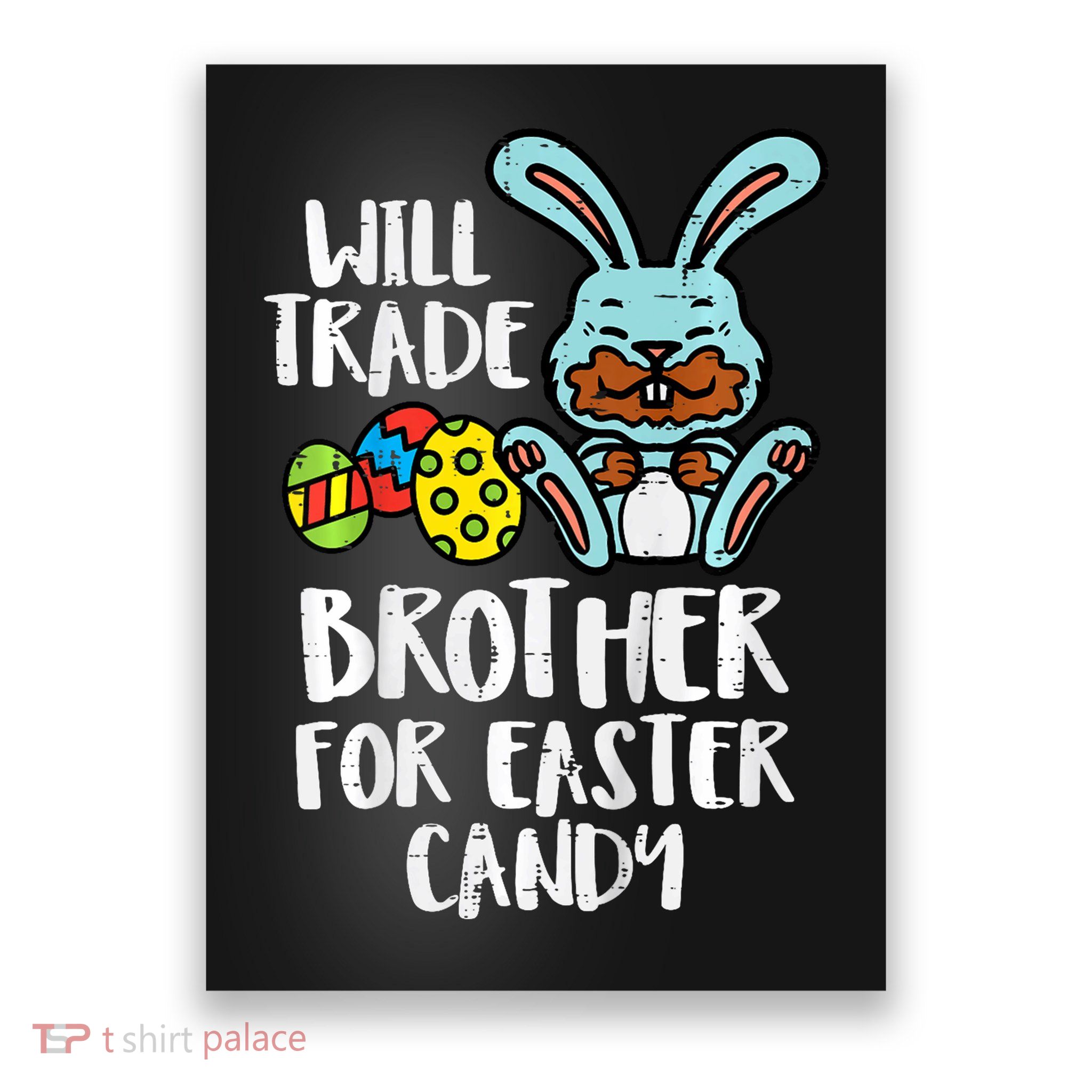 Will Trade Brother For Easter Candy Funny Family Poster