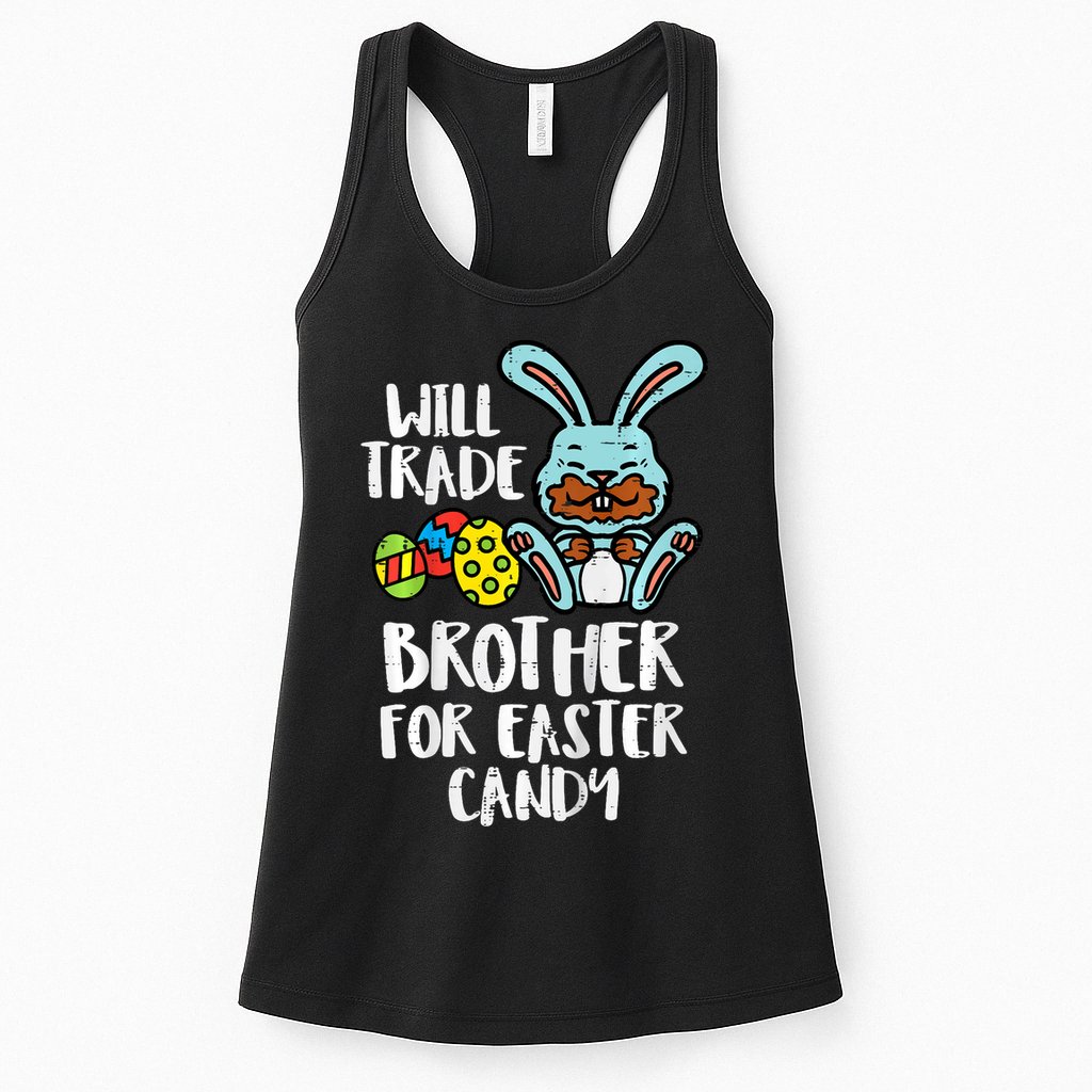 Will Trade Brother For Easter Candy Funny Family Womens Tank Top