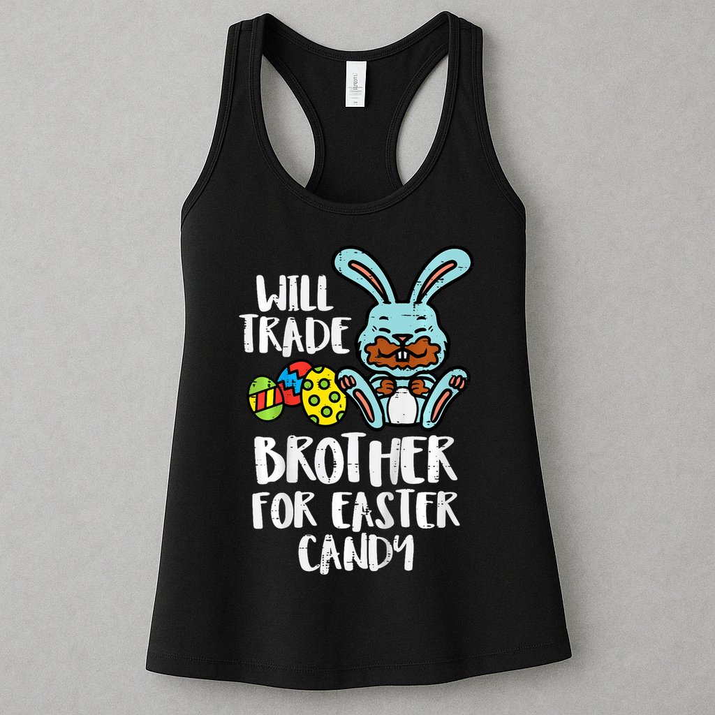 Will Trade Brother For Easter Candy Funny Family Womens Tank Top
