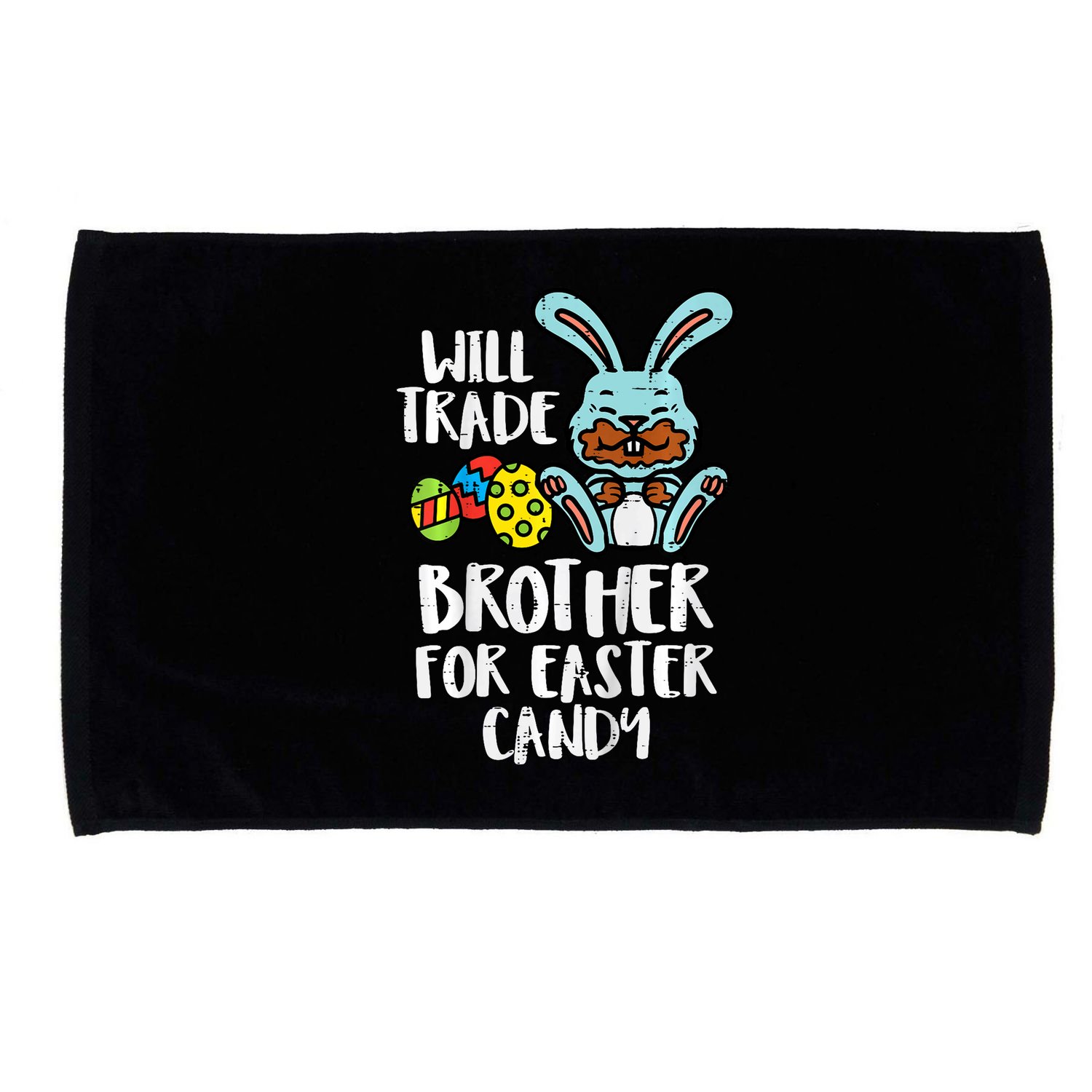Will Trade Brother For Easter Candy Funny Family Microfiber Hand Towel