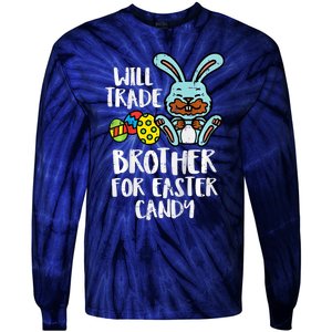 Will Trade Brother For Easter Candy Funny Family Tie-Dye Long Sleeve Shirt