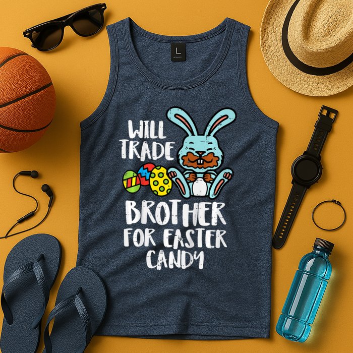 Will Trade Brother For Easter Candy Funny Family Tank Top