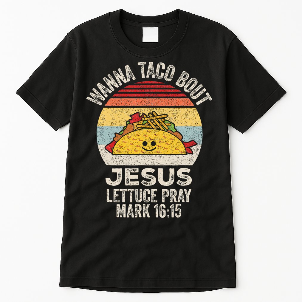 Wanna Taco Bout Jesus Cinco De Mayo Women Christian Tall T-Shirt
