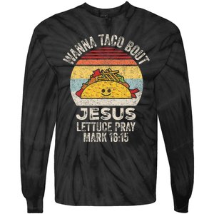 Wanna Taco Bout Jesus Cinco De Mayo Women Christian Tie-Dye Long Sleeve Shirt