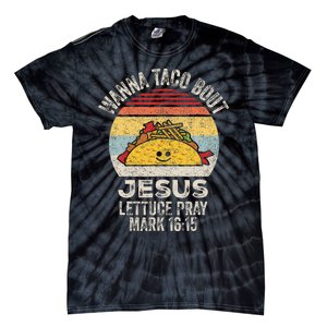 Wanna Taco Bout Jesus Cinco De Mayo Women Christian Tie-Dye T-Shirt