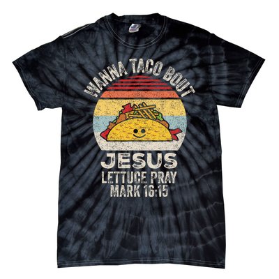 Wanna Taco Bout Jesus Cinco De Mayo Women Christian Tie-Dye T-Shirt