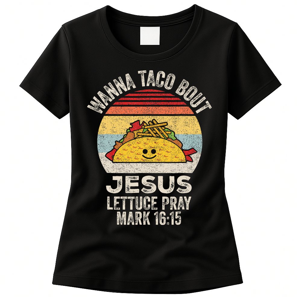 Wanna Taco Bout Jesus Cinco De Mayo Women Christian Womens T-Shirt