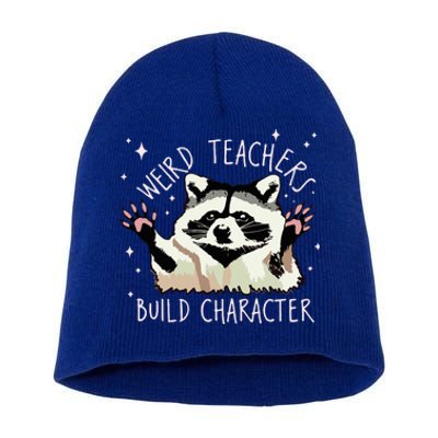 Weird Teachers Build Character Raccoon Teacher Appreciation Short Acrylic Beanie