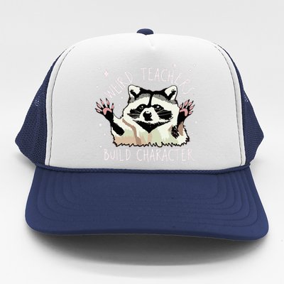 Weird Teachers Build Character Raccoon Teacher Appreciation Trucker Hat