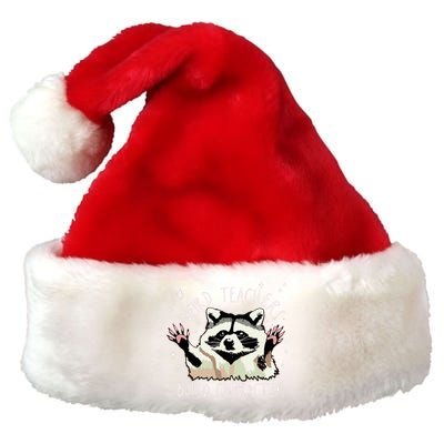 Weird Teachers Build Character Raccoon Teacher Appreciation Premium Christmas Santa Hat