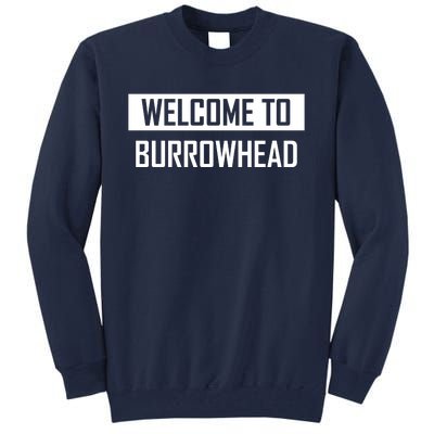 Welcome To Burrowhead Cincy Cincinati Tall Sweatshirt