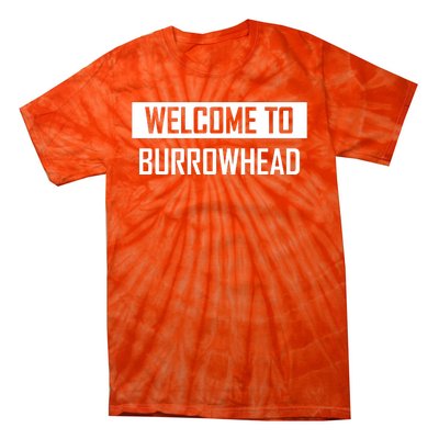 Welcome To Burrowhead Cincy Cincinati Tie-Dye T-Shirt