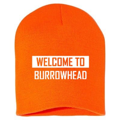 Welcome To Burrowhead Cincy Cincinati Short Acrylic Beanie