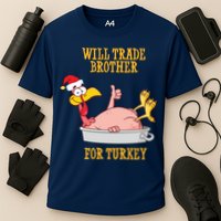 Will Trade Brother For Turkey Funny Thanksgiving Cooling Performance Crew T-Shirt