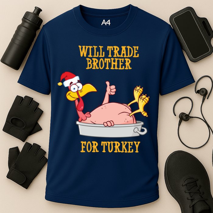 Will Trade Brother For Turkey Funny Thanksgiving Cooling Performance Crew T-Shirt