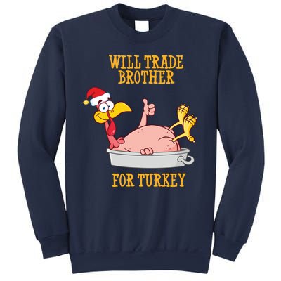 Will Trade Brother For Turkey Funny Thanksgiving Sweatshirt