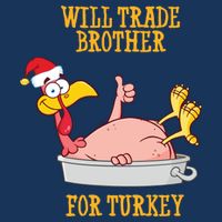 Will Trade Brother For Turkey Funny Thanksgiving 16 in Basic Backpack