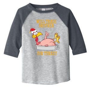 Will Trade Brother For Turkey Funny Thanksgiving Toddler Fine Jersey T-Shirt