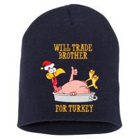 Will Trade Brother For Turkey Funny Thanksgiving Short Acrylic Beanie