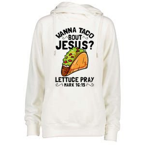 Wanna Taco Bout Jesus Funny Christian Womens Funnel Neck Pullover Hood