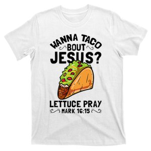 Wanna Taco Bout Jesus Funny Christian T-Shirt