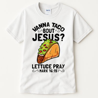 Wanna Taco Bout Jesus Funny Christian Tall T-Shirt