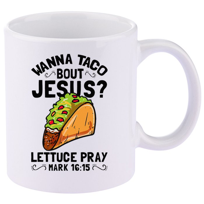 Wanna Taco Bout Jesus Funny Christian 11oz C Handle Ceramic Mug