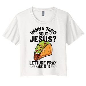 Wanna Taco Bout Jesus Funny Christian Women's Crop Top Tee