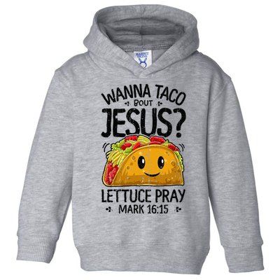 Wanna Taco Bout Jesus Cinco de Mayo Toddler Hoodie